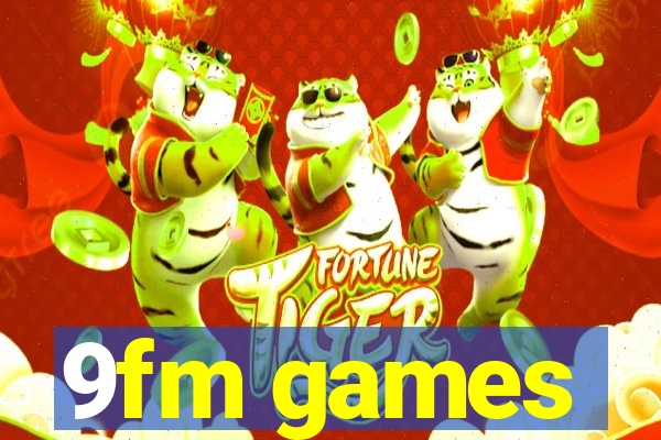 9fm games